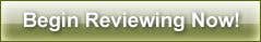 Begin Reviewing Now