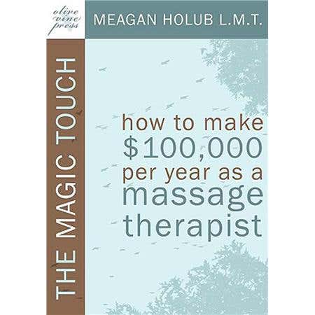 The Magic Touch: How To Make $100K/Year-Mt, Paperback