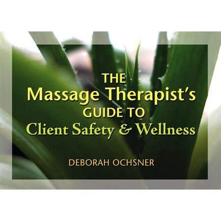 Massage Therapist Guide To Safety &amp; Wellness