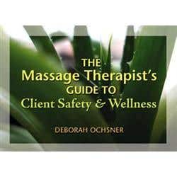 Massage Therapist Guide To Safety &amp; Wellness