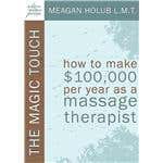 The Magic Touch: How To Make $100K/Year-Mt, Paperback