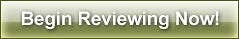 Begin Reviewing Now